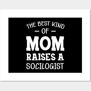 Sociologist Mom - The best kind of mom raises a sociologist Posters and Art